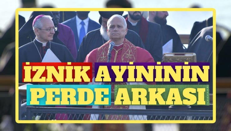 Papa’nın İznik Ziyaretinin Perde Arkası