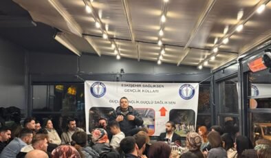 Eskişehir Sağlık-Sen Genç Çalışanlarıyla Buluştu: Gençlik Bugünün En Büyük Gücüdür