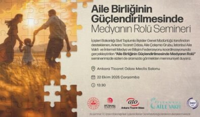 ATO’da “Aile Birliği ve Medya” semineri: Aile ve medya ilişkisi Ankara'da konuşulacak