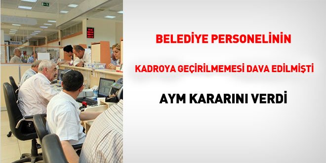 Belediye personelinin kadroya geçirilmesi Anayasa'ya uygun bulundu