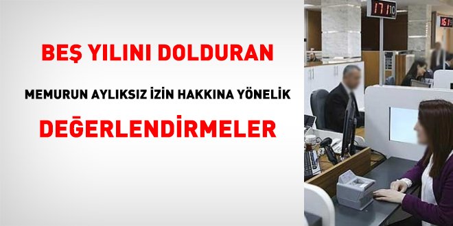 Beş hizmet yılını dolduran memur aylıksız izin kullanabilir mi?