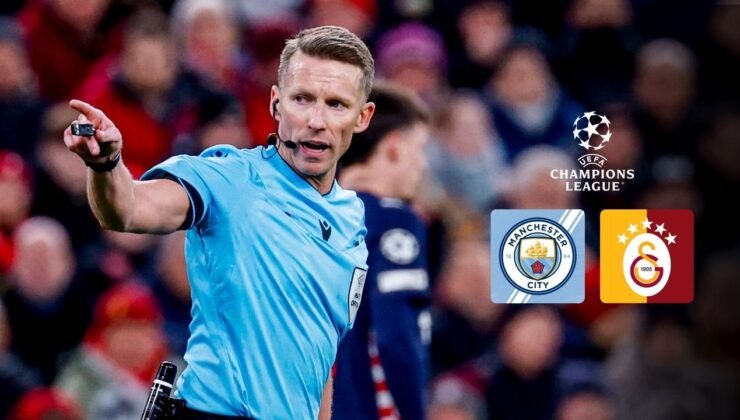 Manchester City – Galatasaray maçının hakemi belli oldu