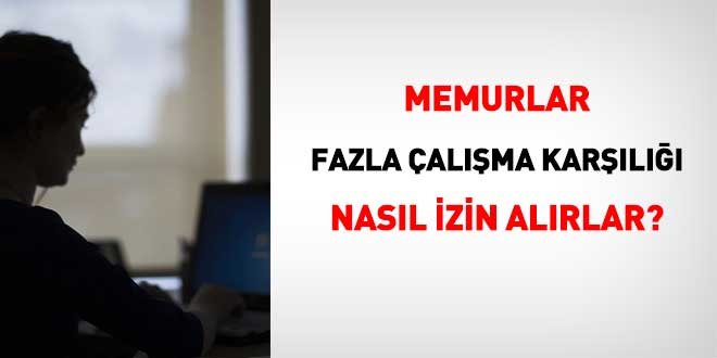 Memurlar fazla çalışma karşılığı nasıl izin alırlar?