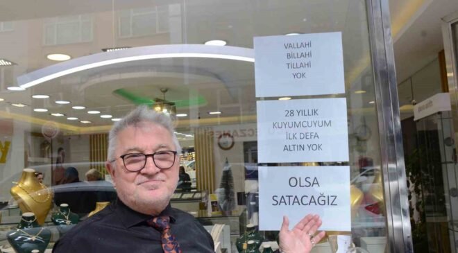 28 yıldır kuyumculuk yapıyor, ilk defa yok satıyor