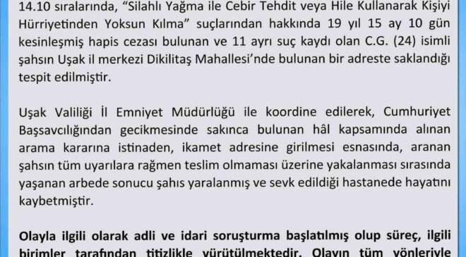 Uşak Valiliği firari hükümlünün ölümüyle ilgili açıklama yaptı