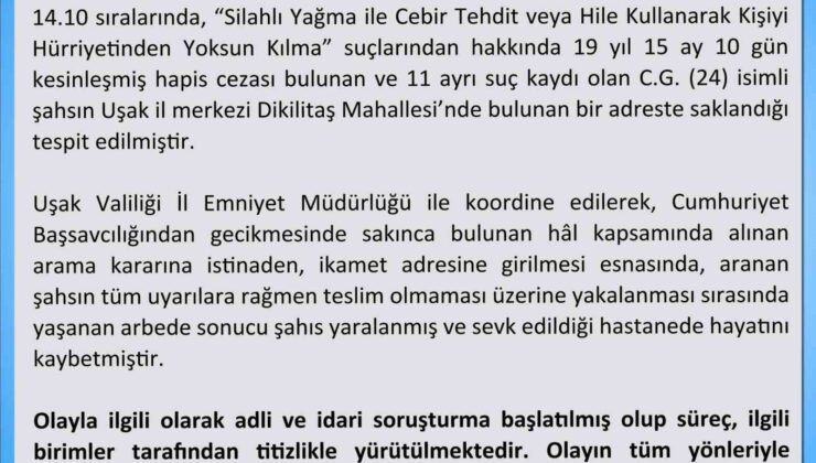 Uşak Valiliği firari hükümlünün ölümüyle ilgili açıklama yaptı