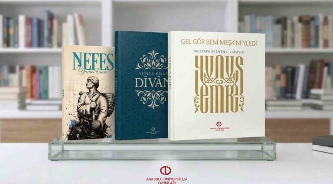 Anadolu Üniversitesi Yayınlarından Yunus Emre külliyatına üç önemli katkı