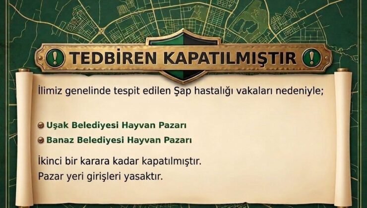 Uşak’ta hayvan pazarları şap hastalığı nedeniyle kapatıldı