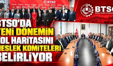 BTSO’da yeni dönemin yol haritasını meslek komiteleri belirliyor