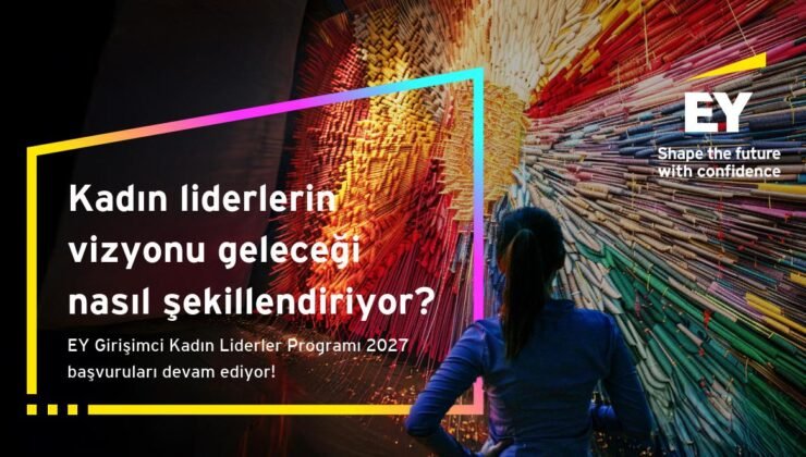EY Girişimci Kadın Liderler Programı 2027 başvuruları devam ediyor