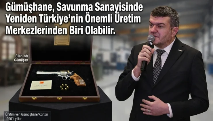 Gümüşhane savunma sanayisinde yeniden üretim üssü olabilir
