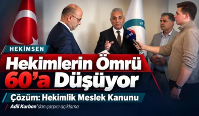 Hekimsen Genel Başkanı Kurban: Hekimlerin yaşam süresi 60’a düşüyor, çözüm Meslek Kanunu