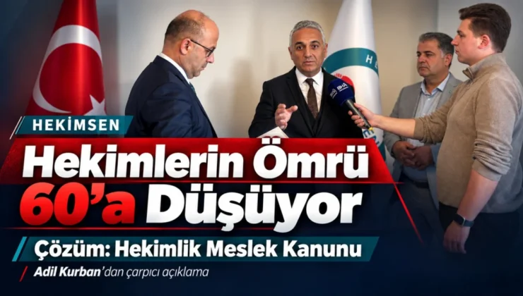 Hekimsen Genel Başkanı Kurban: Hekimlerin yaşam süresi 60’a düşüyor, çözüm Meslek Kanunu