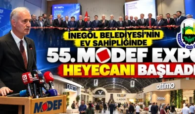 İnegöl Belediyesi’nin ev sahipliğinde 55. MODEF EXPO heyecanı başladı