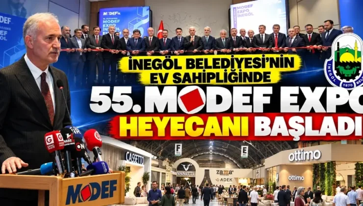 İnegöl Belediyesi’nin ev sahipliğinde 55. MODEF EXPO heyecanı başladı