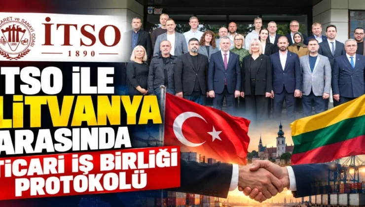 İTSO ile Litvanya arasında ticari iş birliği protokolü