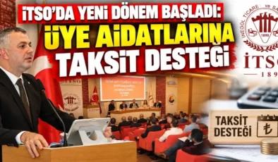 İTSO’da yeni dönem başladı: Üye aidatlarına taksit desteği