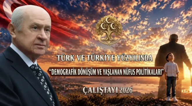 MHP’nin Demografik Dönüşüm Çalıştayı Ankara’da yapıldı