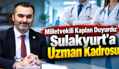 Milletvekili Kaplan duyurdu: Sulakyurt'a Uzman kadrosu