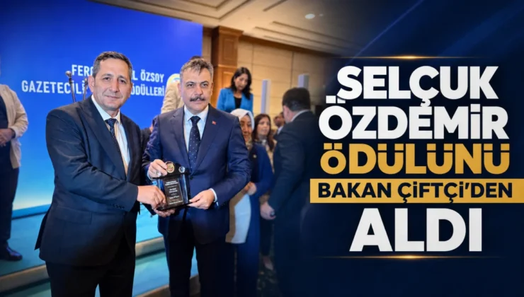 Özdemir Ödülünü İçişleri Bakanı Mustafa Çiftçi’den Aldı
